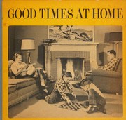 Cover of: Good Times At Home by Helen Bauer, Helen Bauer