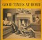 Cover of: Good Times At Home