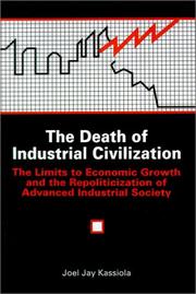 Cover of: The death of industrial civilization by Joel Jay Kassiola