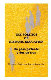 Cover of: The politics of Hispanic education: un paso pa'lante y dos pa'tras