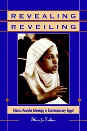 Cover of: Revealing reveiling: Islamist gender ideology in contemporary Egypt