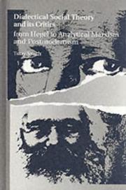 Cover of: Dialectical Social Theory and Its Critics: From Hegel to Analytical Marxism and Postmodernism (S U N Y Series in Radical Social and Political Theory)