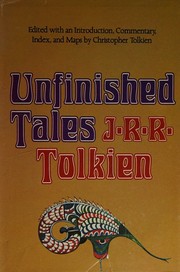 Cover of: Unfinished tales of Numenor and Middle-earth by J.R.R. Tolkien, J.R.R. Tolkien