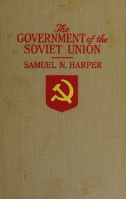 Cover of: The government of the Soviet Union. by Samuel N. Harper, Samuel N. Harper