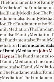 The fundamentals of family mediation by John M. Haynes