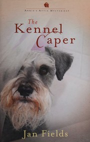 Cover of: The kennel caper by Jan Fields, Jan Fields
