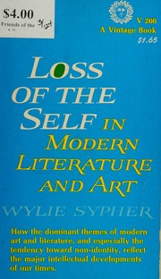 Cover of: Loss of the self in modern literature and art by Wylie Sypher, Wylie Sypher