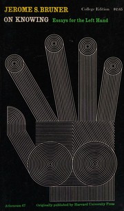Cover of: On knowing by Jerome S. Bruner, Jerome S. Bruner