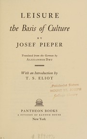 Cover of: Leisure the basis of culture by Josef Pieper, Josef Pieper