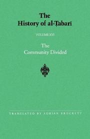 Cover of: The History of Al-Tabari, vol. XVI. The Community Divided. by Abu Ja'far Muhammad ibn Jarir al-Tabari, A. Brockett