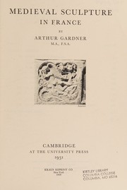 Cover of: Medieval sculpture in France by Arthur Gardner, Arthur Gardner