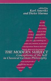 Cover of: The modern subject: conceptions of the self in classical German philosophy
