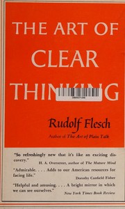 Cover of: The art of clear thinking by Rudolf Flesch, Rudolf Franz Flesch, Rudolf Franz Flesch