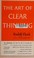 Cover of: The art of clear thinking