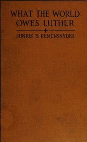Cover of: What the world owes Luther