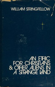 Cover of: An ethic for Christians and other aliens in a strange land