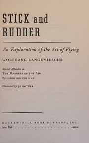 Cover of: Stick and rudder: an explanation of the art of flying