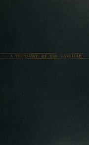 Cover of: A treasury of the familiar by Ralph Louis Woods, Ralph Louis Woods