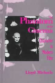 Cover of: The phantom of the cinema: character in modern film