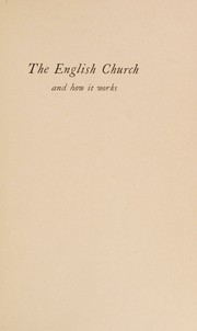 Cover of: The English church and how it works by Cecilia M. Ady, Cecilia M. Ady