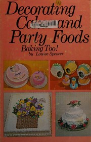 Cover of: Decorating cakes and party foods, baking too!
