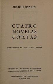 Cover of: Cuatro novelas cortas by Julio Rosales, Julio Rosales