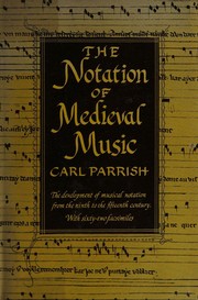 Cover of: The notation of medieval music by Carl Parrish, Carl Parrish