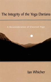 Cover of: The integrity of the yoga darśana: a reconsideration of classical yoga