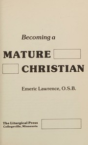 Cover of: Becoming a mature Christian