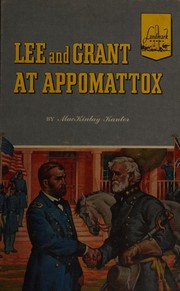 Cover of: Lee and Grant at Appomattox