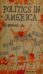 Cover of: Politics in America by D. W. Brogan, D. W. Brogan