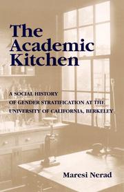Cover of: The academic kitchen: a social history of gender stratification at the University of California, Berkeley