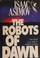 Cover of: The robots of dawn