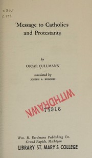 Cover of: Message to Catholics and Protestants by Oscar Cullmann, Oscar Cullmann