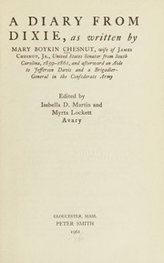 Cover of: A DIARY FROM DIXIE by Mary Boykin Miller Chesnut, Isabella D Martin, Myrta Avary, Mary Boykin Miller Chesnut