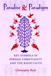 Cover of: Paradise and Paradigm: Key Symbols in Persian Christianity and the Baha'i Faith (Studies in the Babi and Baha'i Religions, V. 10)