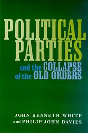 Cover of: Political parties and the collapse of the old orders by John Kenneth White, Philip John Davies, [editors].