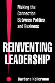 Cover of: Reinventing leadership: making the connection between politics and business