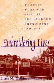 Cover of: Embroidering lives: women's work and skill in the Lucknow embroidery industry