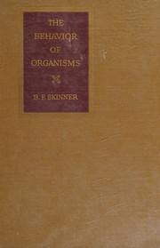 Cover of: The behavior of organisms: an experimental analysis