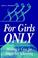 Cover of: For girls only