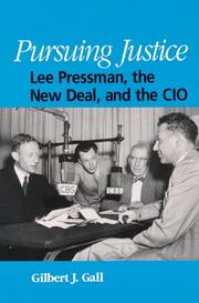 Cover of: Pursuing justice: Lee Pressman, the New Deal, and the CIO