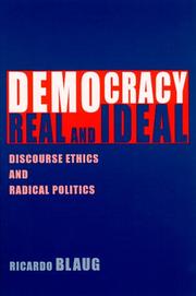 Cover of: Democracy, real and ideal: discourse ethics and radical politics