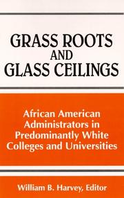 Cover of: Grass roots and glass ceilings: African American administrators in predominantly white colleges and universities