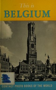 Cover of: This is Belgium (Contact photo books of the world) by Cas Oorthuys, Cas Oorthuys