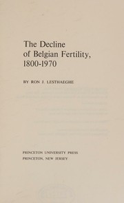 Cover of: The decline of Belgian fertility, 1800-1970