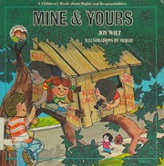 Cover of: Weekly Reader Books presents Mine and yours: A children's book about rights and responsibilities