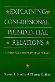 Cover of: Explaining congressional-presidential relations: a multiple perspectives approach