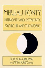 Cover of: Merleau-Ponty, interiority and exteriority, psychic life, and the world