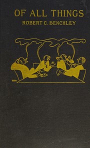 Cover of: Of All Things by Robert Benchley, Robert Benchley